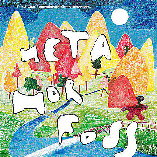 Meta Morfoss. Puppentheaterstück nach dem Kinderbuch von Peter Hacks. 